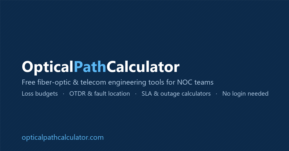 Optical Path Calculator | Fiber-Optic Loss, Distance & Power Budget